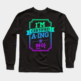 I'M CERTIFIED HYUNA A-ING Long Sleeve T-Shirt